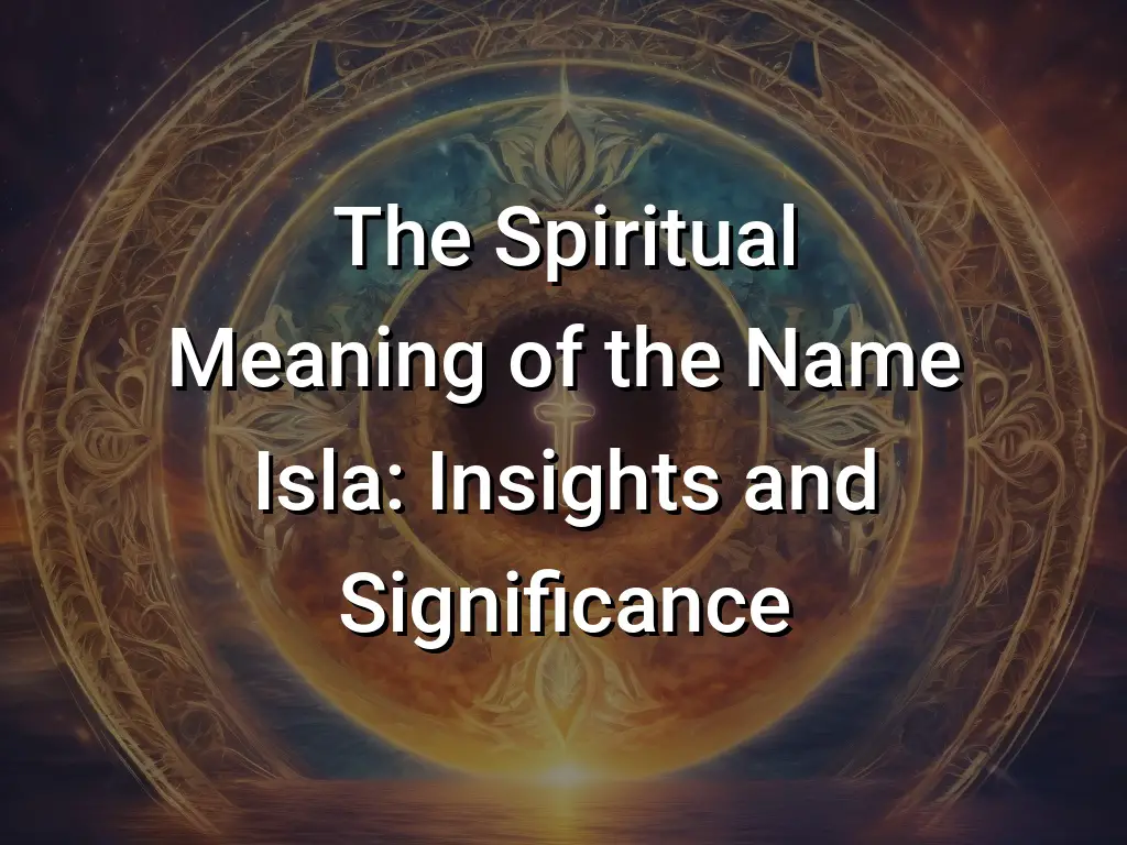 the-spiritual-meaning-of-the-name-isla-insights-and-significance