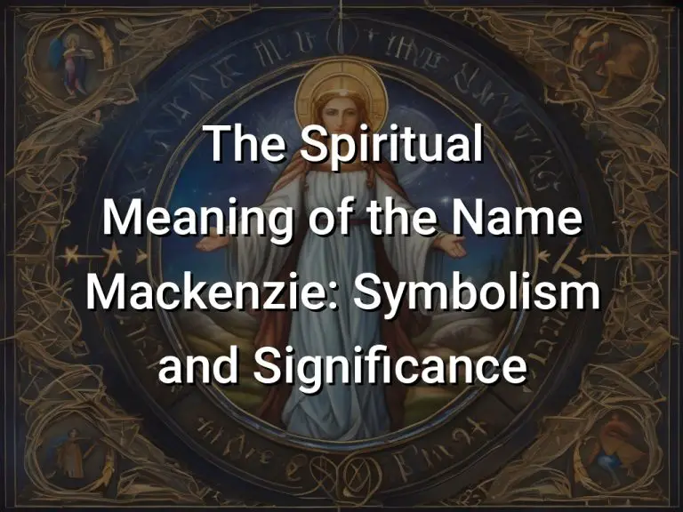 The Spiritual Meaning of the Name Mackenzie: Symbolism and Significance ...