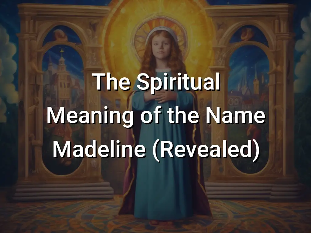 the-spiritual-meaning-of-the-name-madeline-revealed-symbol-genie