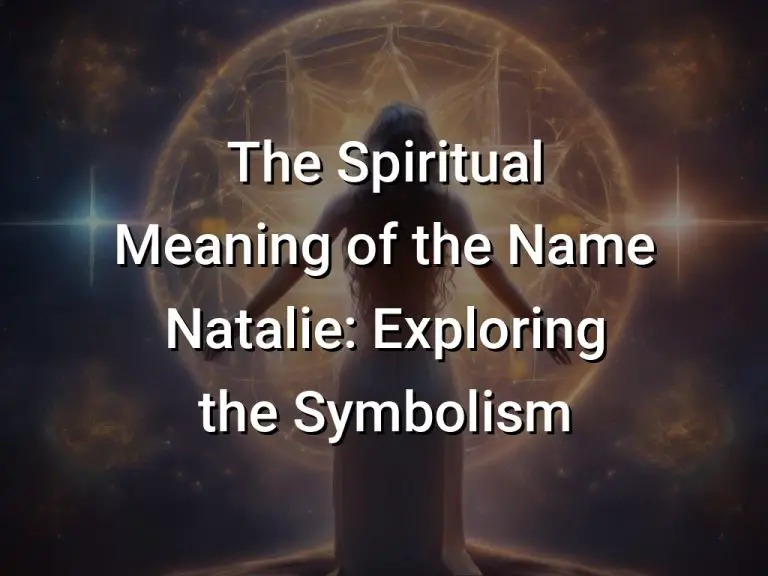 The Spiritual Meaning Of The Name Natalie: Exploring The Symbolism 