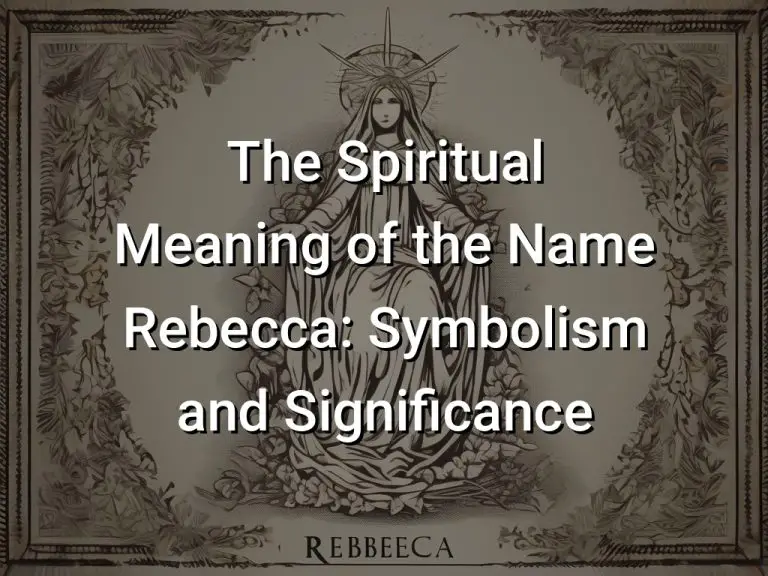 The Spiritual Meaning of the Name Rebecca: Symbolism and Significance ...