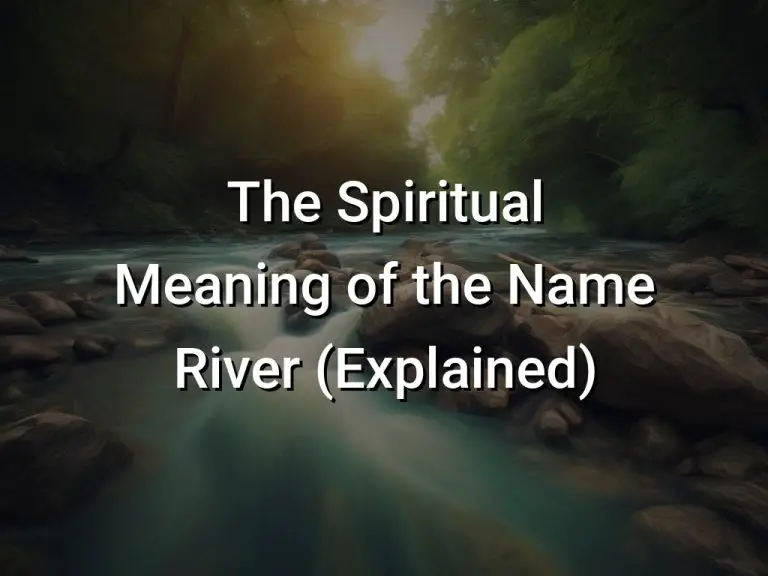 The Spiritual Meaning of the Name River (Explained) Symbol Genie