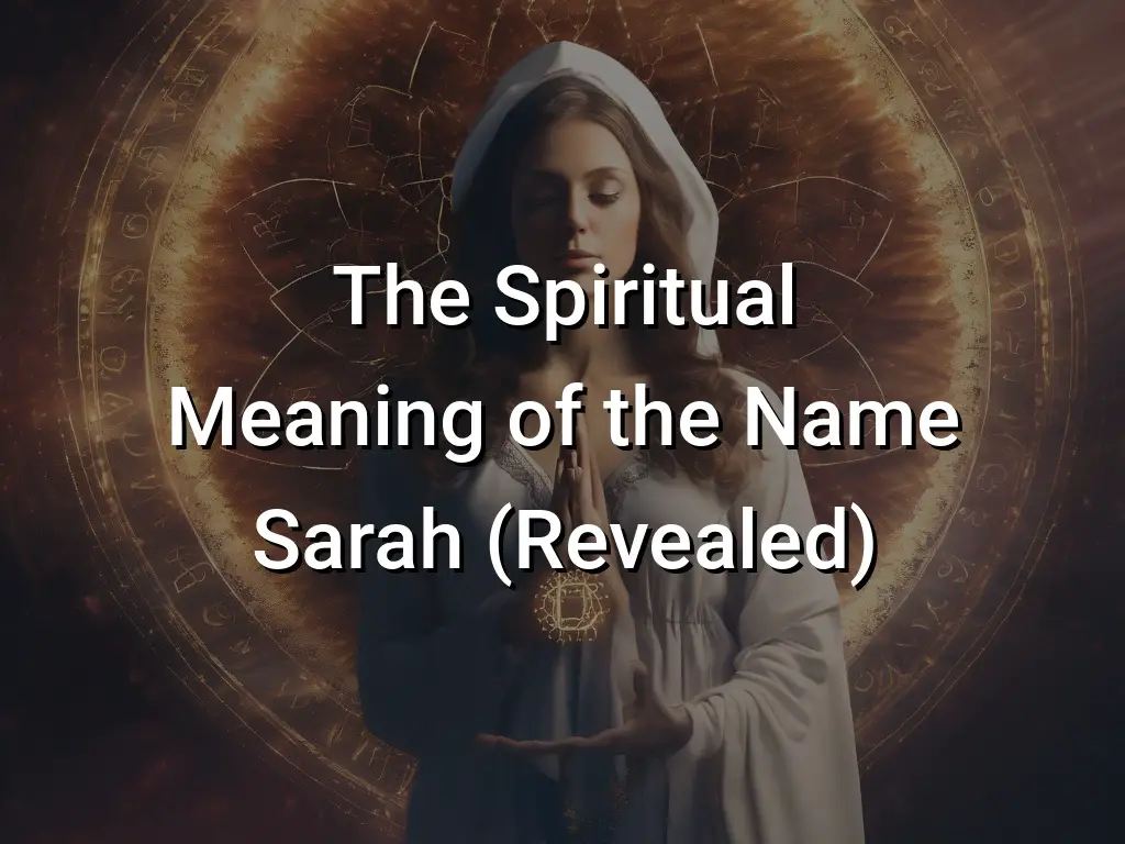 The Spiritual Meaning of the Name Sarah (Revealed) - Symbol Genie