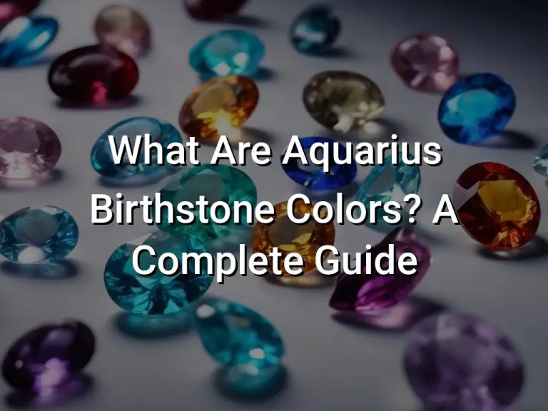What Are Aquarius Birthstone Colors? A Complete Guide