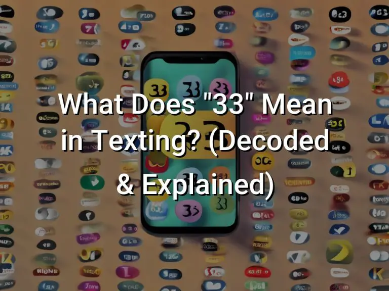 What Does “33” Mean in Texting? (Decoded & Explained)