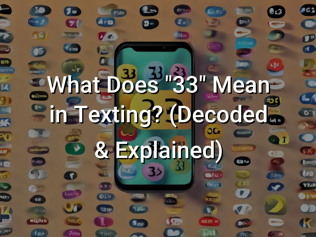 what-does-33-mean-in-texting-decoded-explained-symbol-genie