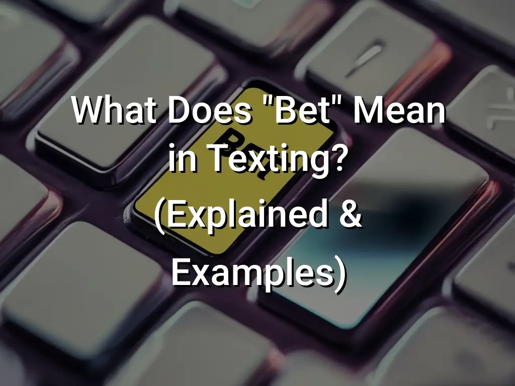 What Does Bet Mean In Texting