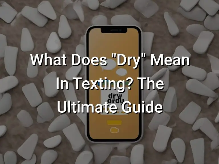 What Do Dry Mean In Text