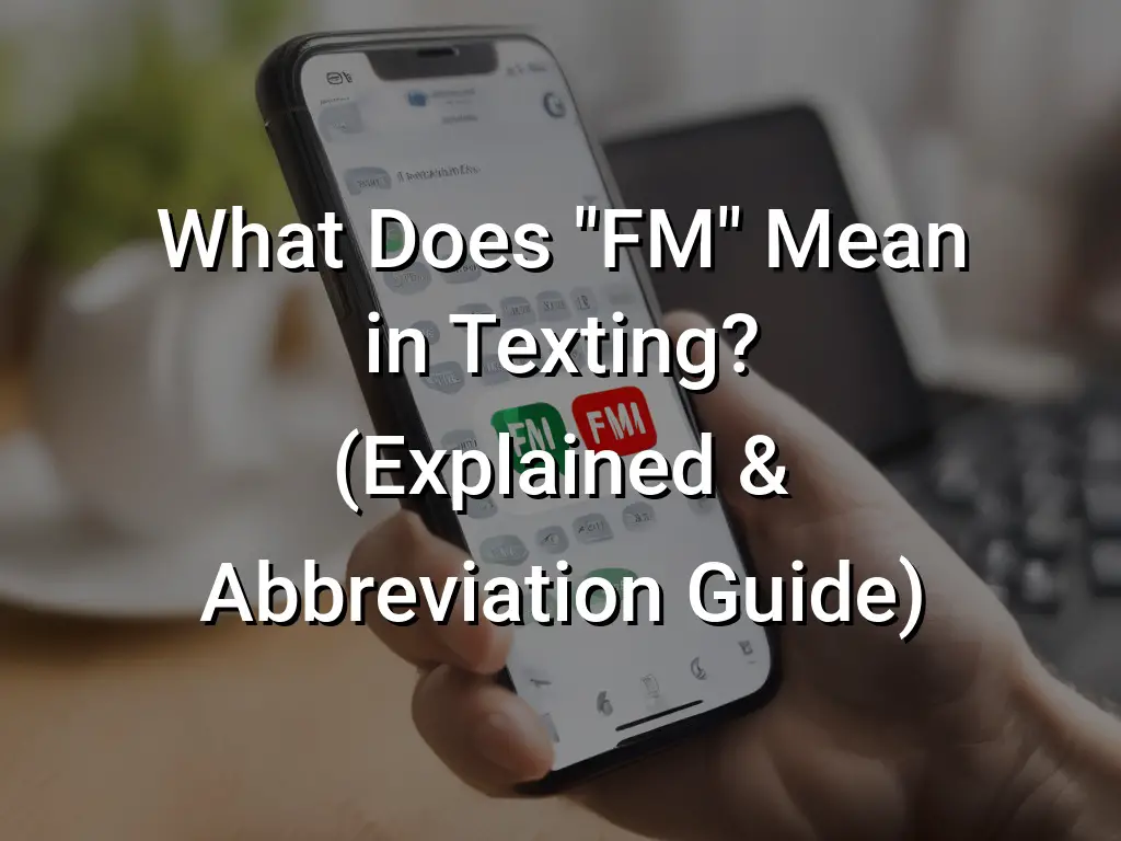 what-does-fm-mean-in-texting-explained-abbreviation-guide