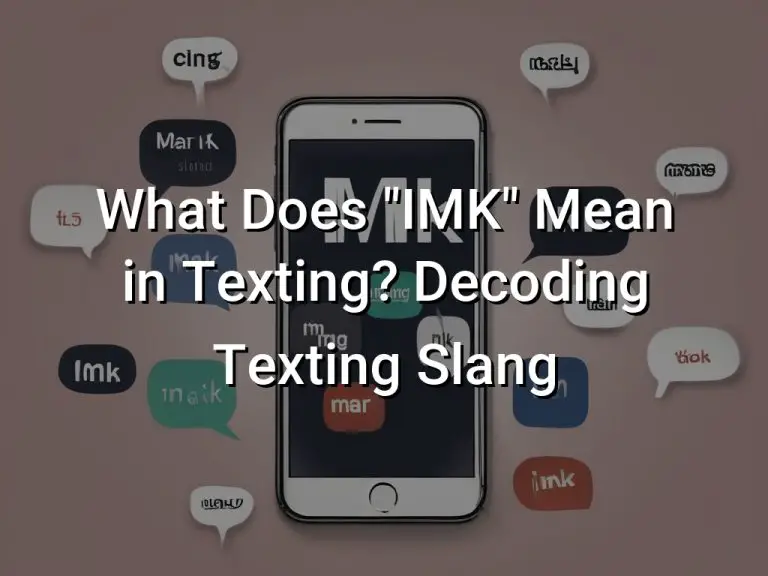 What Does Imk Mean In Texting Decoding Texting Slang Symbol Genie