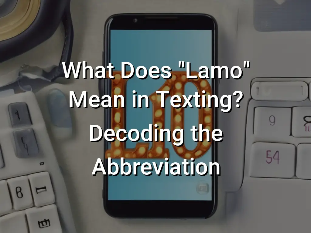 What Does "Lamo" Mean in Texting? Decoding the Abbreviation Symbol Genie