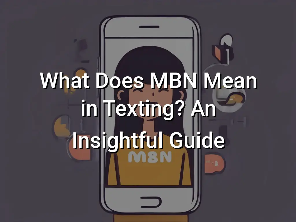 what-does-mbn-mean-in-texting-an-insightful-guide-symbol-genie