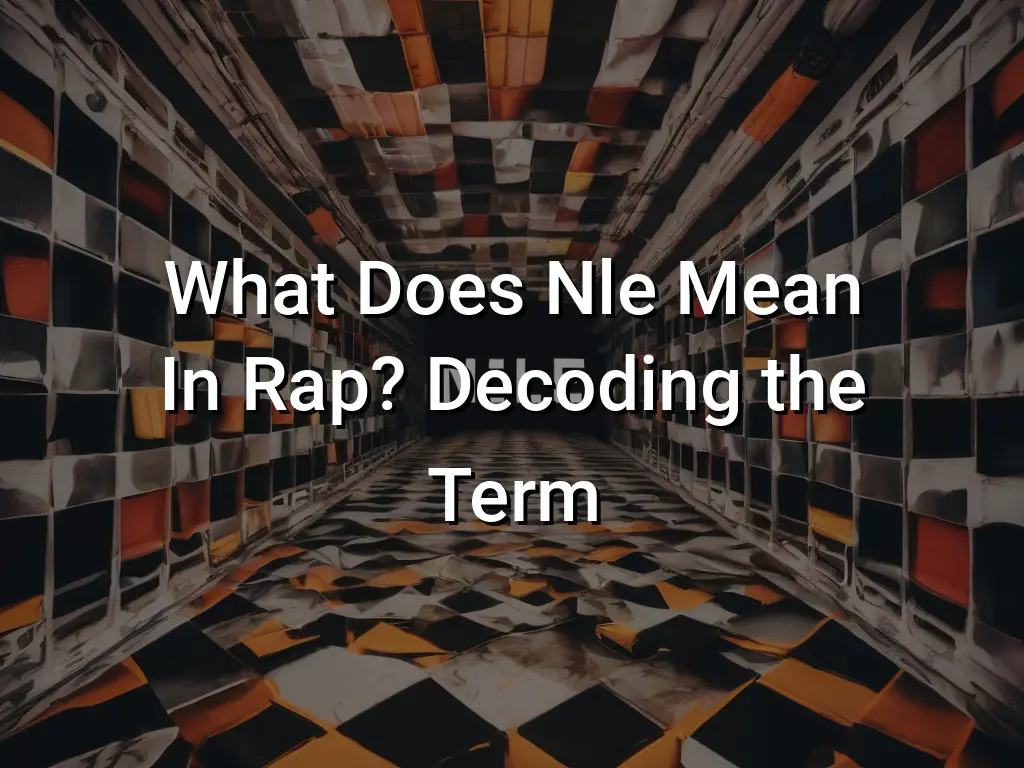 what-does-nle-mean-in-rap-decoding-the-term-symbol-genie