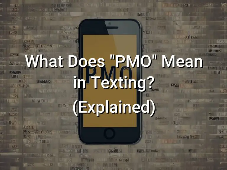 What Does “PMO” Mean in Texting? (Explained)