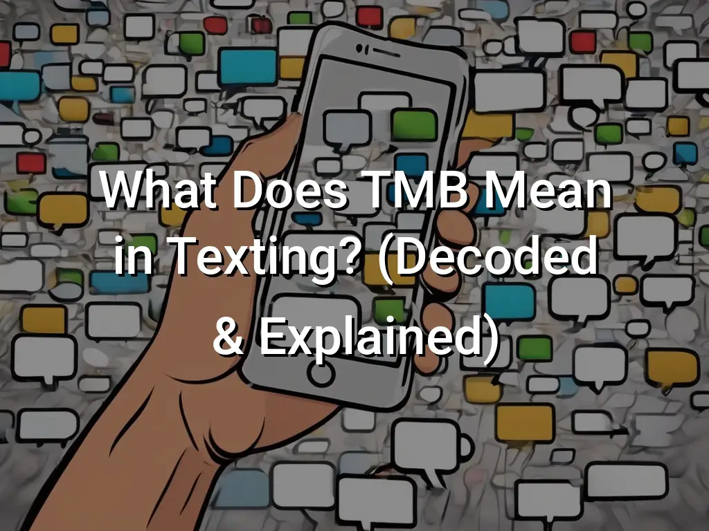 what-does-tmb-mean-in-texting-decoded-explained-symbol-genie