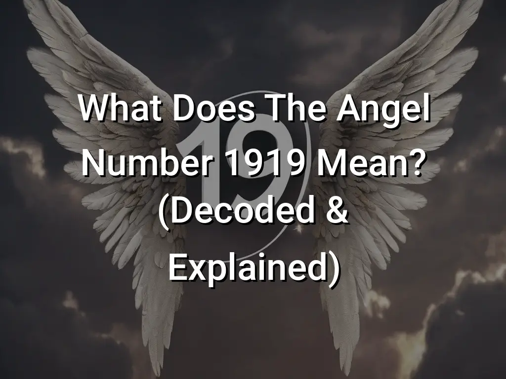 Angel Number 1919: Meaning, Symbolism & Messages in 2023