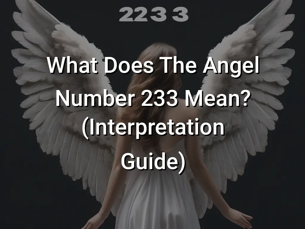 what-does-the-angel-number-233-mean-interpretation-guide-symbol-genie