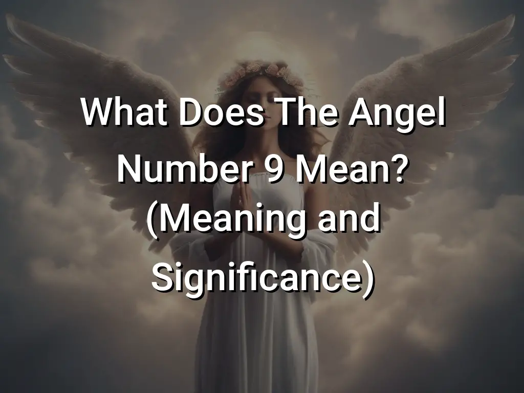 What Does An Angel Number 9 Mean