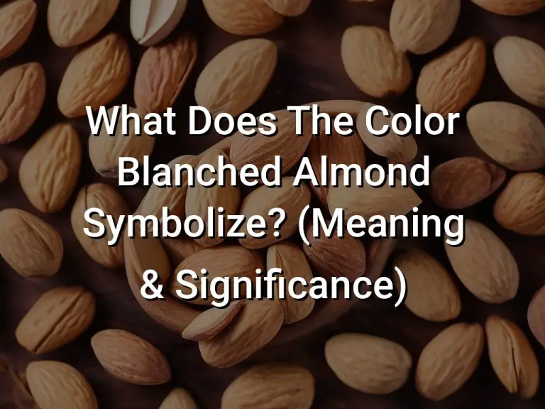 What Does The Color Blanched Almond Symbolize (Meaning Significance