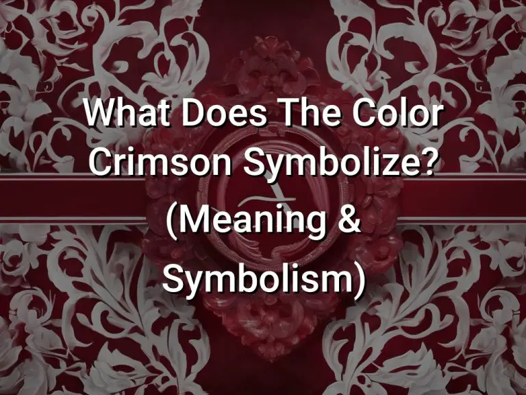 What Does The Color Crimson Symbolize (Meaning  Symbolism)