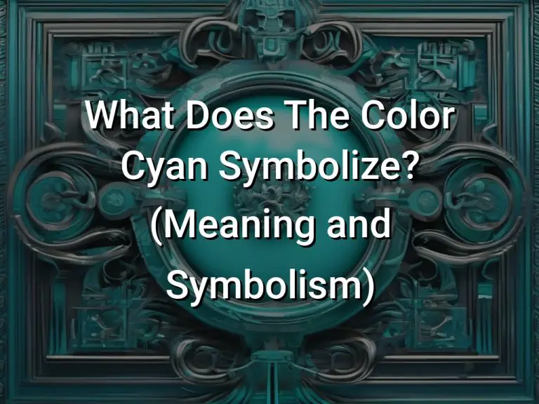 What Does The Color Cyan Symbolize (Meaning and Symbolism)