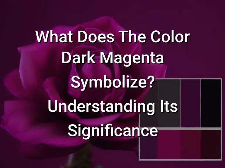 What Does The Color Dark Magenta Symbolize Understanding Its Significance