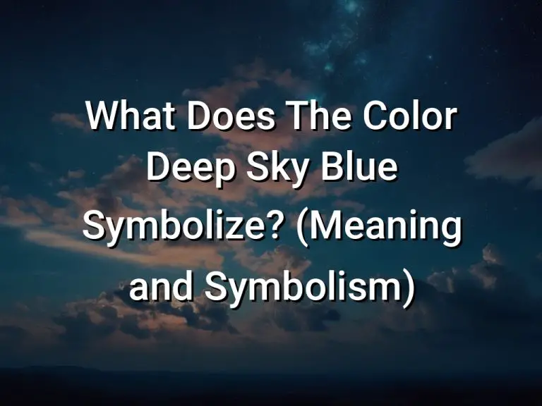 What Does The Color Deep Sky Blue Symbolize (Meaning and Symbolism)
