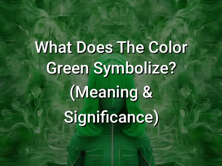 What Does The Color Green Symbolize (Meaning  Significance)