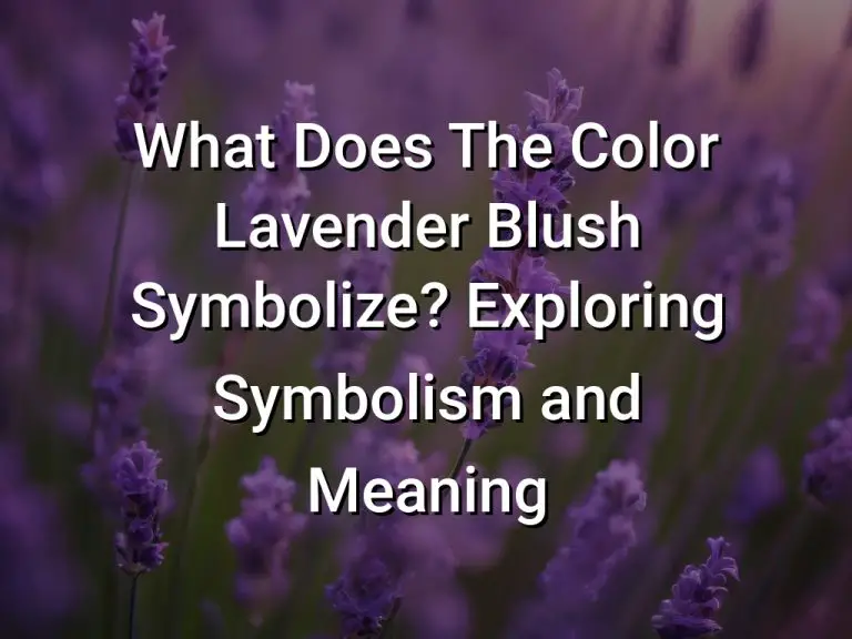 What Does The Color Lavender Blush Symbolize Exploring Symbolism and Meaning