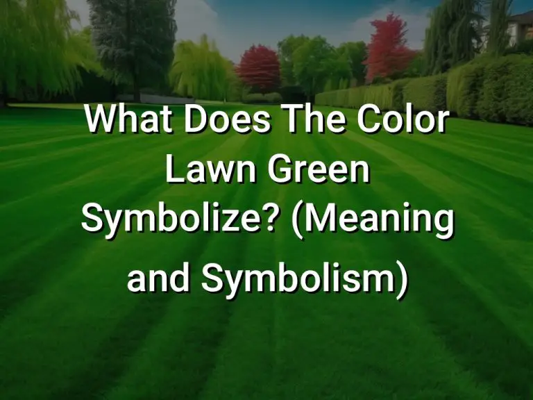 What Does The Color Lawn Green Symbolize (Meaning and Symbolism)