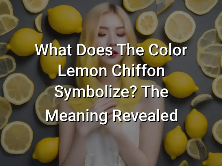 What Does The Color Lemon Chiffon Symbolize The Meaning Revealed