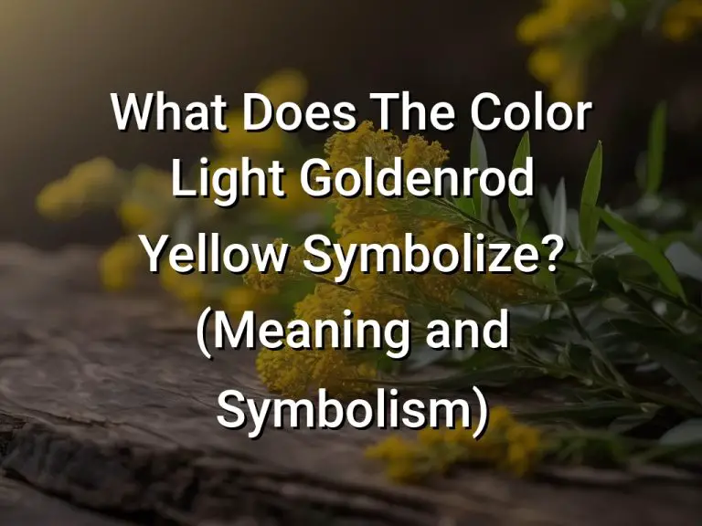 What Does The Color Light Goldenrod Yellow Symbolize (Meaning and ...