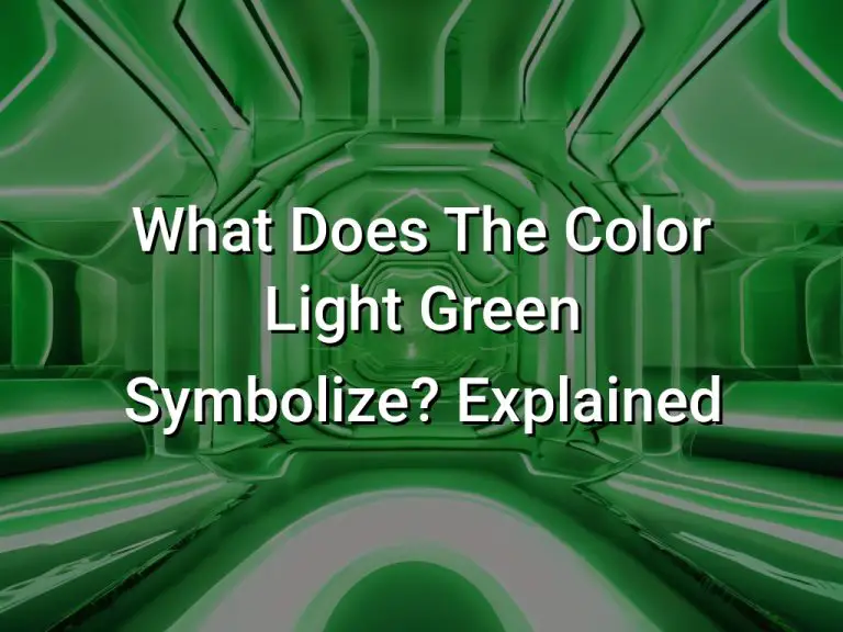 What Does The Color Light Green Symbolize Explained