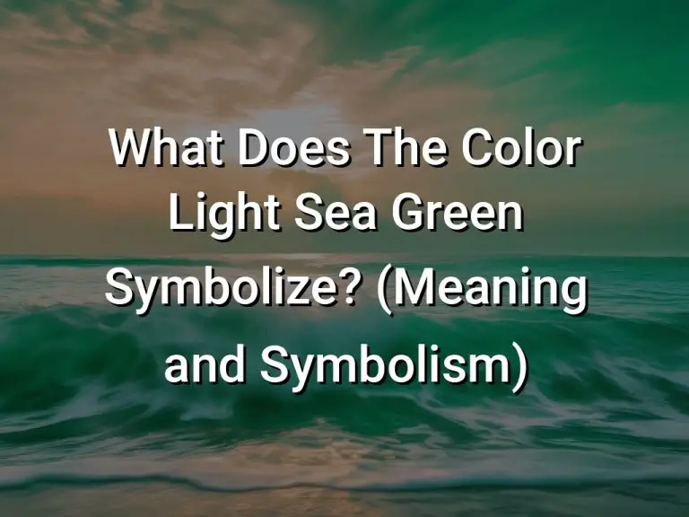 What Does The Color Light Sea Green Symbolize (Meaning and Symbolism)