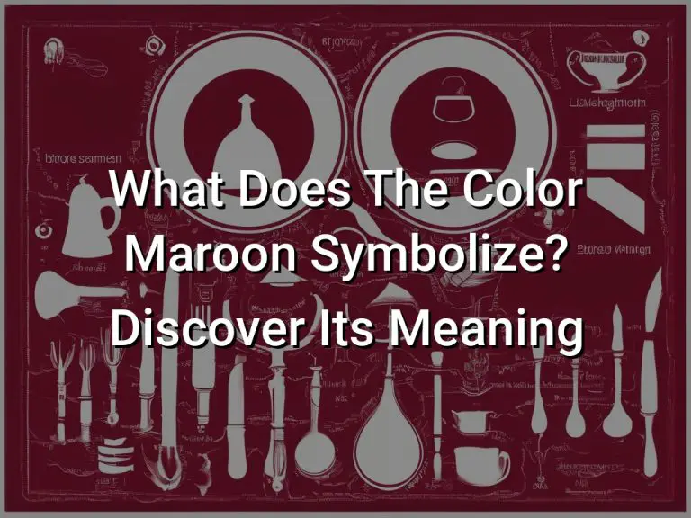 What Does The Color Maroon Symbolize Discover Its Meaning
