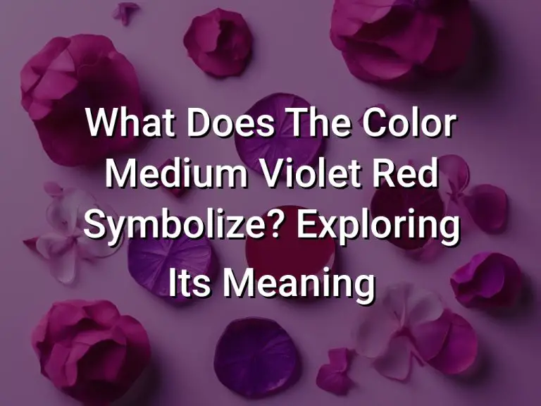 What Does The Color Medium Violet Red Symbolize? Exploring Its Meaning