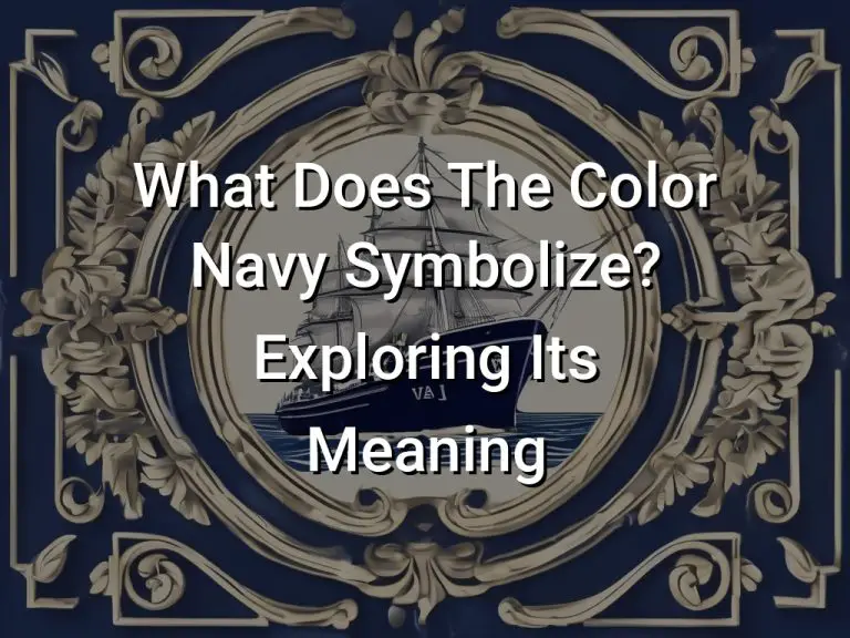 What Does The Color Navy Symbolize? Exploring Its Meaning