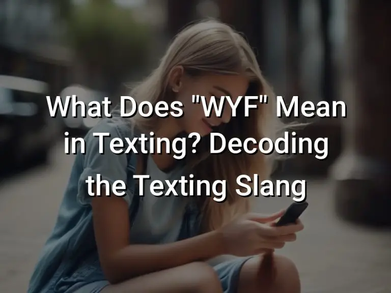 What Does “WYF” Mean in Texting?