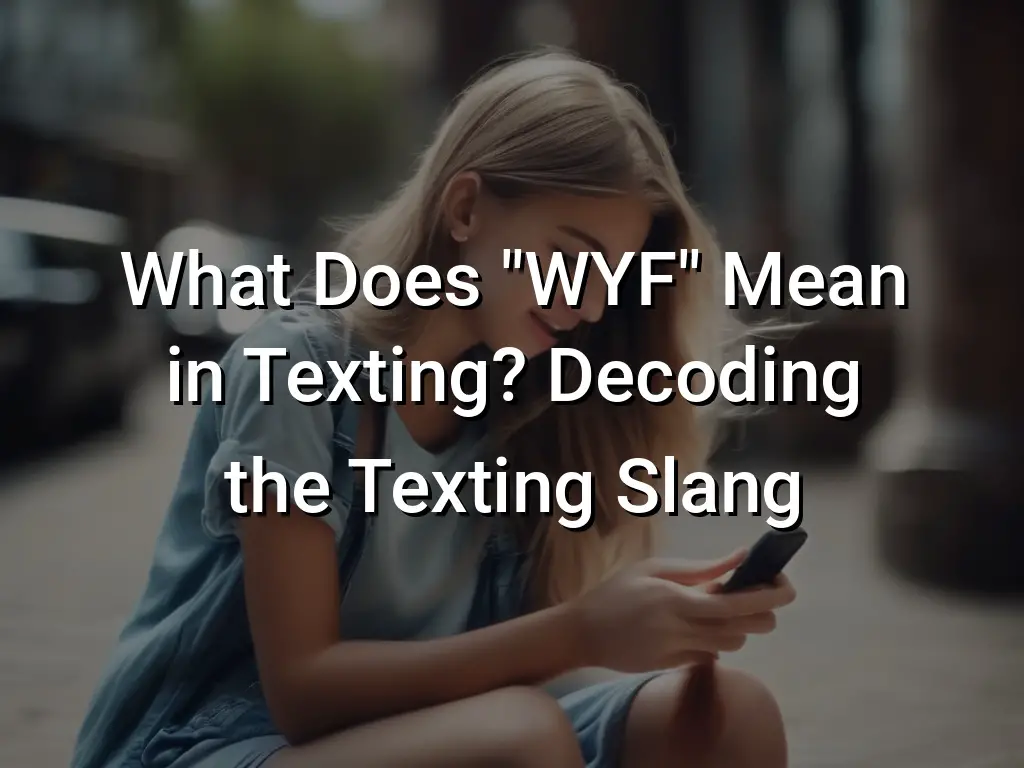 what-does-wyf-mean-in-texting-symbol-genie