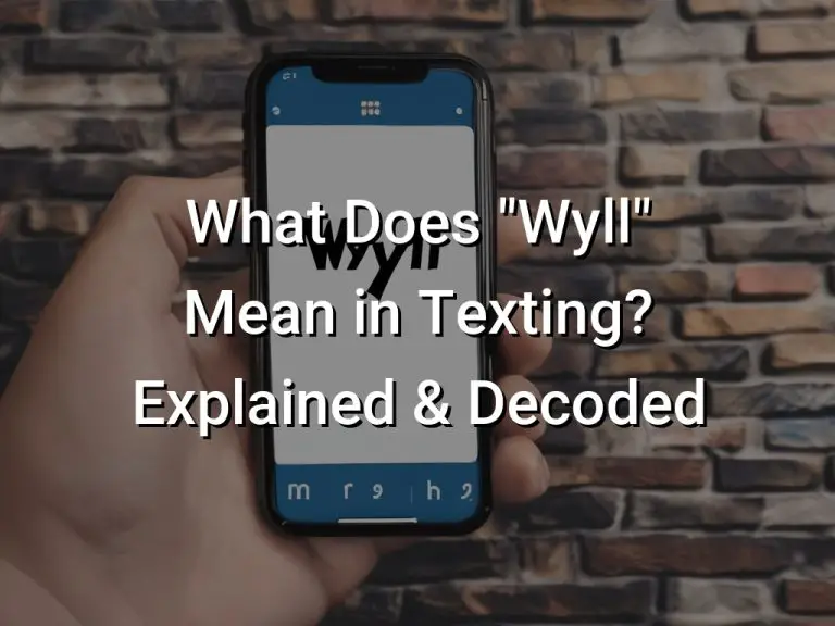 What Does “Wyll” Mean in Texting? Explained & Decoded