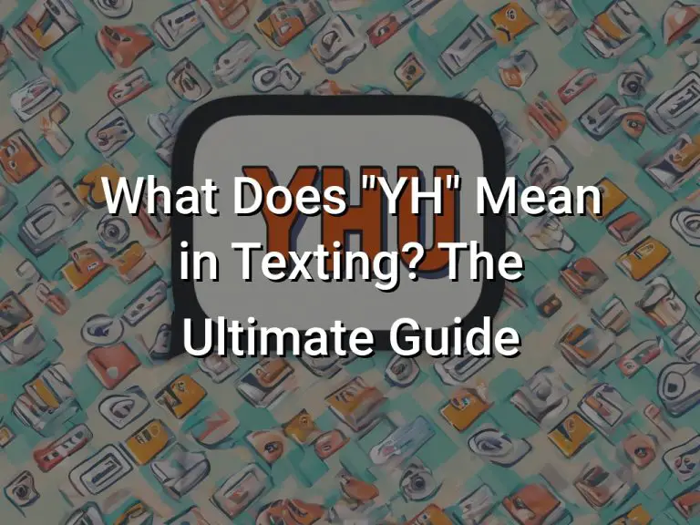 what-does-yh-mean-in-texting-the-ultimate-guide-symbol-genie