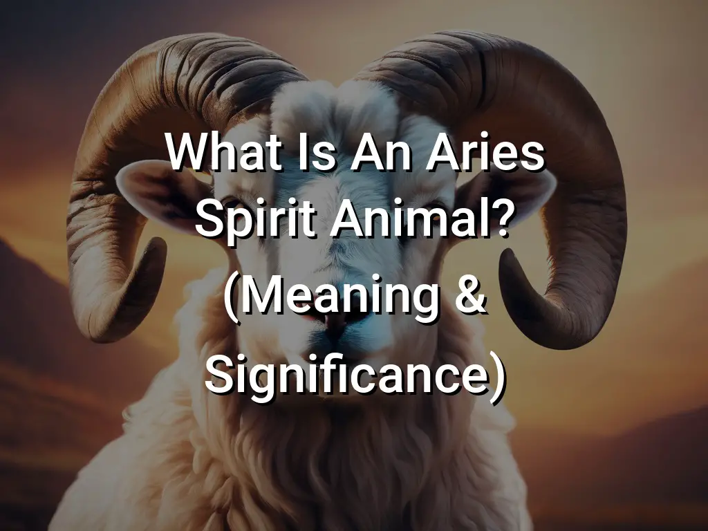 What Is An Aries Spirit Animal? (Meaning & Significance) - Symbol Genie