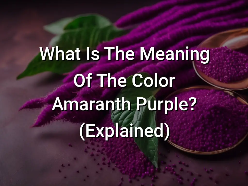 What Is The Meaning Of The Color Amaranth Purple? (Explained) - Symbol ...