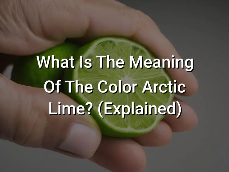 What Is The Meaning Of The Color Arctic Lime? (Explained)
