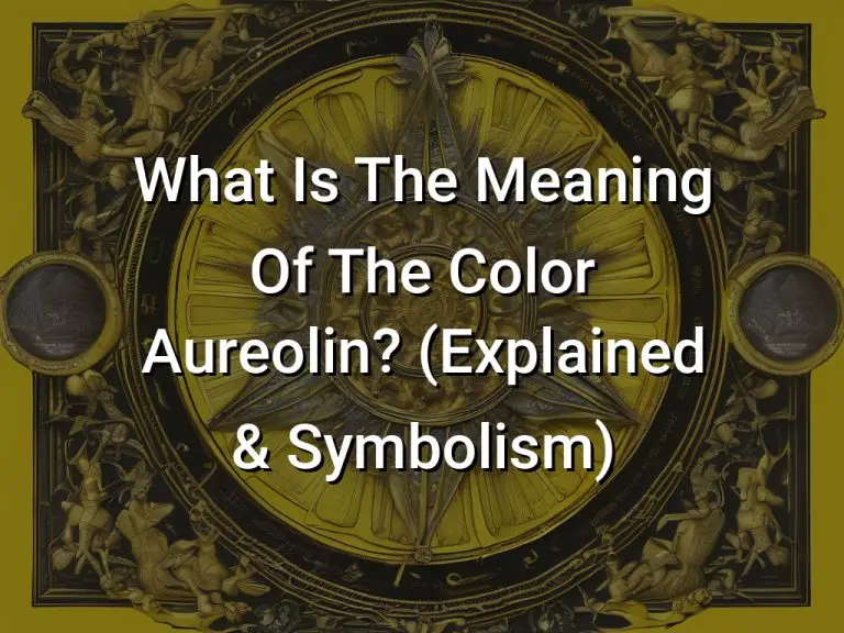 What Is The Meaning Of The Color Aureolin? (Explained & Symbolism)
