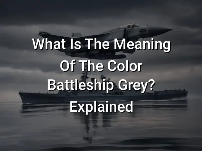 What Is The Meaning Of The Color Battleship Grey? Explained