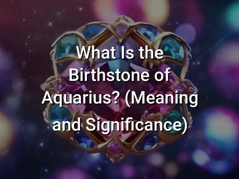 What Is the Birthstone of Aquarius? (Meaning and Significance)