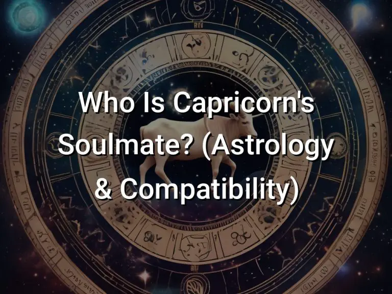 Who Is Capricorn’s Soulmate? (Astrology & Compatibility)