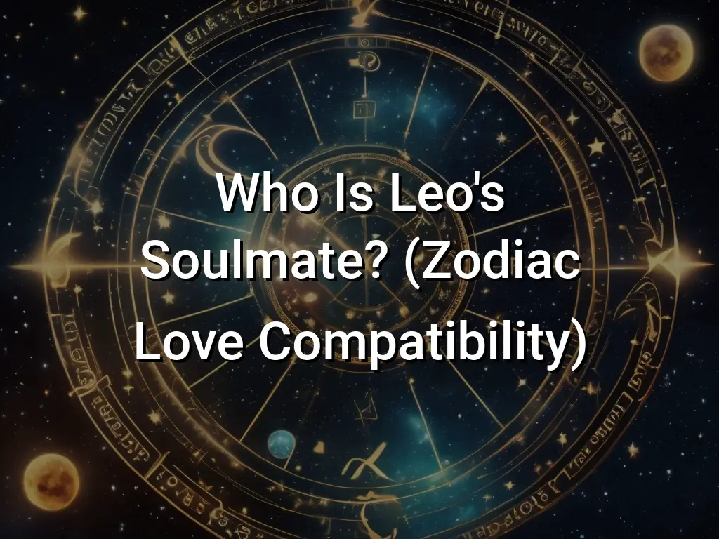 Who Is Leo's Soulmate? (Zodiac Love Compatibility) Symbol Genie