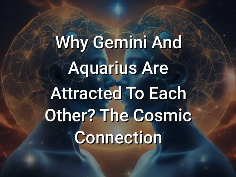 Why Gemini And Aquarius Are Attracted To Each Other (The Cosmic Connection)